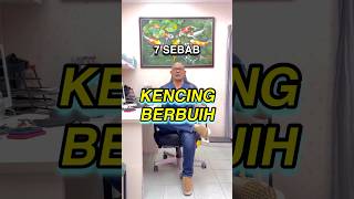 KENCING BERBUIH SAKIT BUAH PINGGANG KER? - DrMan Ttdi Story