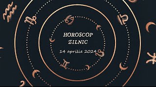 Horoscop Zilnic 14 Aprilie 2024 | Horoscopul Zilei