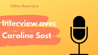 Interview avec Caroline Sost