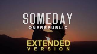 OneRepublic - Someday (Extended Version by Mr Vibe)