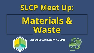 SLCP Meet Up: Materials & Waste 11/13/25