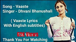 Vaaste song lyrics with English subtitles dhvani bhanushali,tanishk bagchi
