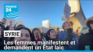 Syrie : les femmes manifestent et demandent un État laïc • FRANCE 24