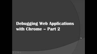 Debugging Web Applications with Chrome – Part 2 (Debugging Javascript)
