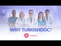 Why Should You Choose Turkishdoc? | Turkish Healthcare