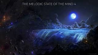 The Melodic State Of The Mind 04 (Progressive House 2023)