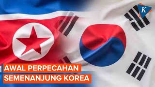 Mengapa Korea Utara dan Korea Selatan Bermusuhan?