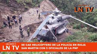 SE CAE HELICÓPTERO DE LA POLICÍA EN RIOJA - SAN MARTIN CON 5 OFICIALES DE LA PNP