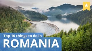 Top 10 Things to do in Romania