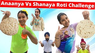 Anaanya Vs Shanaya Roti Challenge | RS 1313 VLOGS | Ramneek Singh 1313