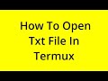 HOW TO OPEN TXT FILE IN TERMUX? [SOLVED]