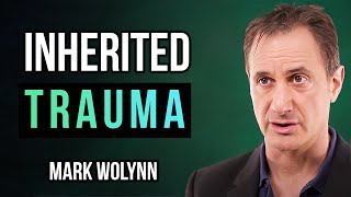 311 Mark Wolynn | It Didn't Start With You: Ending The Cycle of Inherited Trauma