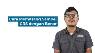 Waspada Hasil Uji Tidak Sesuai! Perhatikan Cara Pemasangan Sampel CRS Dengan Benar