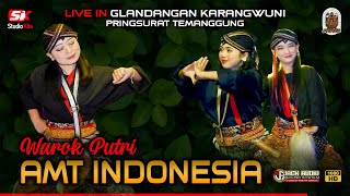 WAROK PUTRI AMT!!! ANUROGO MUDHO TAMBAKSARI LIVE IN GLANDANGAN KARANGWUNI PRINGSURAT TEMANGGUNG