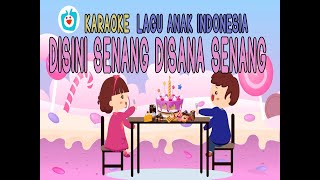 Karaoke Lagu Anak Anak | Disini senang disana senang 🌟🌟🌟 | Lagu Anak Indonesia