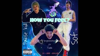 PAKSEKID - How you feel Ft. YUNGAS4000DONE x L1K x TNDOLLAR