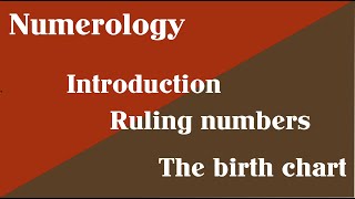 Numerology: Introduction, ruling numbers and the birth chart