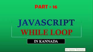 #16 | While Loop Statement | JavaScript Tutorial for Beginners | in Kannada