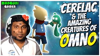 CERELAC \u0026 The Amazing Creatures of OMNO😍| Manguni Originals