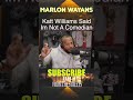 Katt Williams Said Marlon Wayans Is Not A Real Comedian