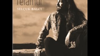 Selçuk Balcı - Yalnız Başına  [ Felamur © 2016 Kalan Müzik ]