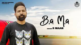 B.A  M.A ( Full Song ) R Maan | Devinder Deol | Latest Punjabi Songs 2023