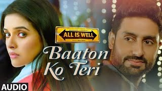 Baaton Ko Teri Full Song | All Is Well | Abhishek Bachchan, Asin | Arijit Singh | Shabbir Ahmed