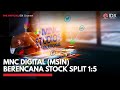 MNC Digital (MSIN) Berencana Stock Split 1:5 | IDX CHANNEL