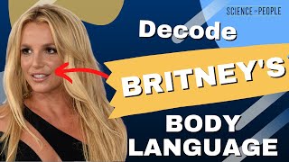 Body Language Breakdown of Britney Spears...What Her Cues Reveal