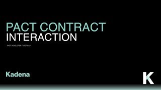 Pact Tutorials - Contract Interaction - Beginner 10