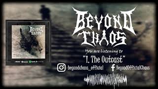 Beyond Chaos - I, The Outcast (Lyric Video)