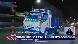 Viral Aksi 'Sirkus' Truk Oleng di Malang, Sopir Ditangkap Polisi - LIS 18/05