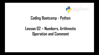 Coding Bootcamp: Python. Lesson 2: Arithmetic Operations and Comments