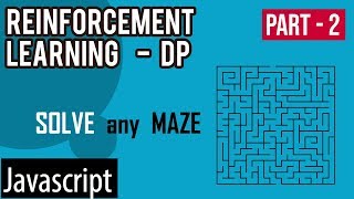 How to solve any maze using Reinforcement Learning - Dynamic Programming [Javascript]