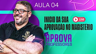 Aprova Professores - Aula 4 -  O Inicio da Sua Aprovação