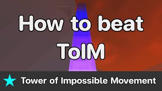 EToH - Tower of Impossible Movement (ToIM) guide