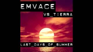 EmVace Vs. Tierra - Last Days of Summer (Kompulsor Remix) // DANCECLUSIVE //