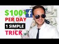 Make $100 Per Day From Facebook With This 1 Simple Trick