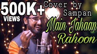 Main Jahaan Rahoon || Cover || Full Video || Sampan Ganguly || Namastey London