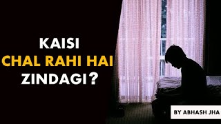 Kaisi Chal Rahi Hai Zindagi? | Dear Teenagers | Abhash Jha Poetry on Life | Rhyme Attacks