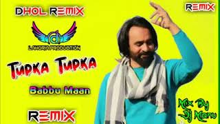 Tupka Tupka Babbu Maan Dhol Remix Dj Lahoria production Remix Letest Punjabi songs