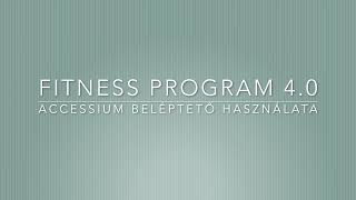 Fitness program 4.0 bemutató - Accessium beléptetőkapu kezelés