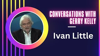 Conversations with Gerry Kelly - Ivan Little