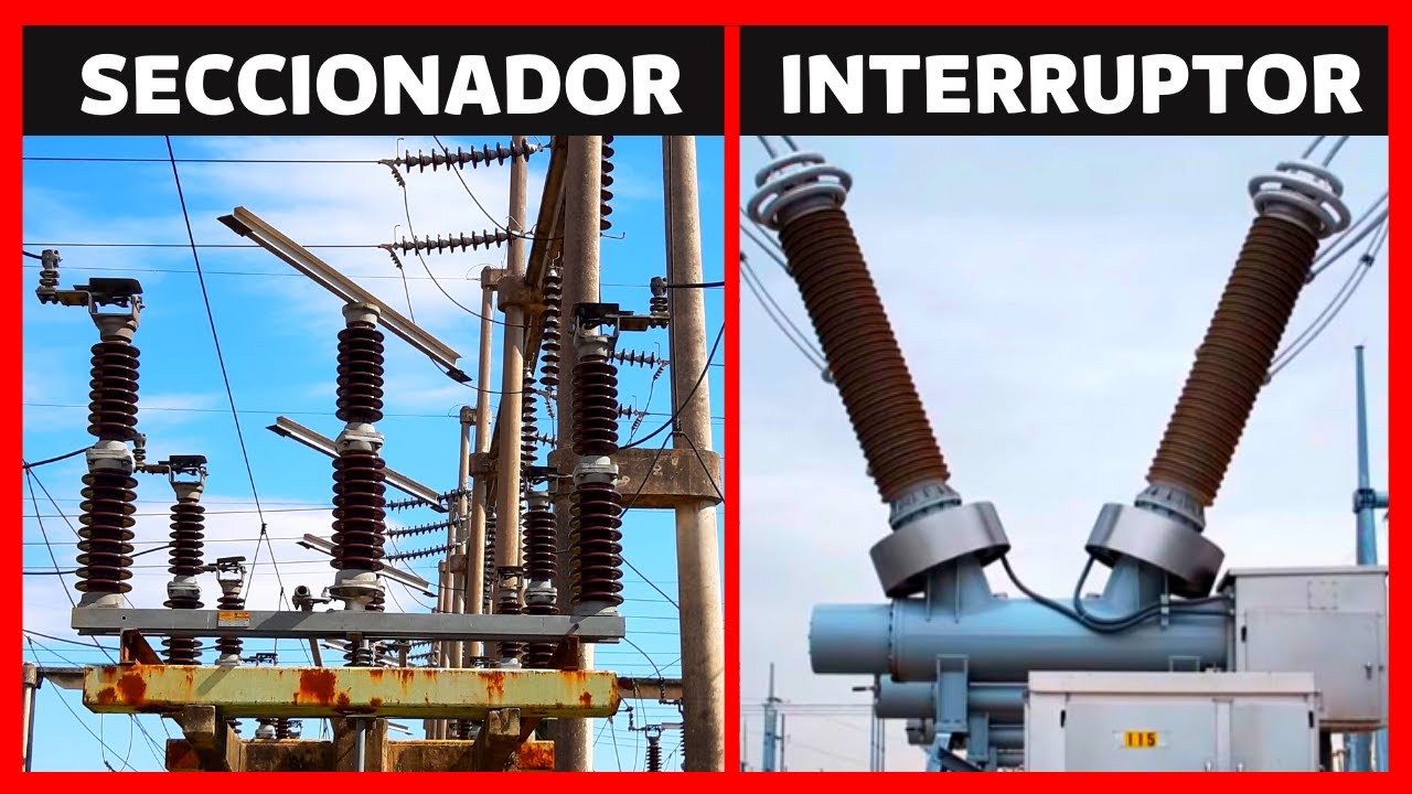 🔥DIFERENCIA Entre SECCIONADOR Electrico E INTERRUPTORES DE POTENCIA SF6 ...