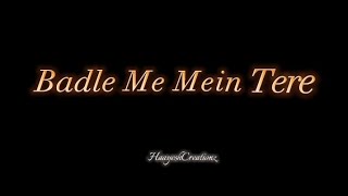 Badle Me Mein Tere | black Screen Status | Vaaste Song | Whatsapp Status🔥