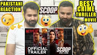 Scoop Official Trailer Reaction | Pakistani Reaction | Hansal Mehta, Karishma Tanna | Reaction Video