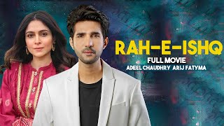Rah-e-Ishq | Full Movie | Adeel Chaudhry, Arij Fatyma, Noor Hassan | A Romantic Love Story | C4B1G