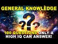 100 General Knowledge Questions - You Are Brilliant If You Can Pass This Quiz!