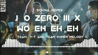 VANNDA J+O Zero III x Wo eh eh eh Remix By Sokna Remix Team Y-T And Team Khmer melody