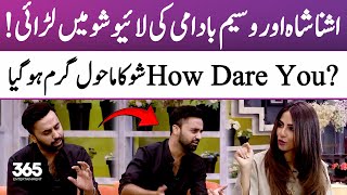 Live Show Drama: Ashna Shah and Waseem Badami clash | 'How Dare You?' | 365 Entertainment